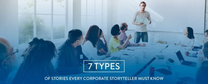 7 Types of Stories Every Corporate Storyteller
