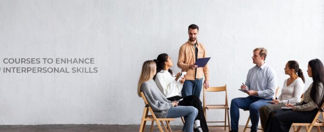 Five quick courses to enhance your interpersonal skills