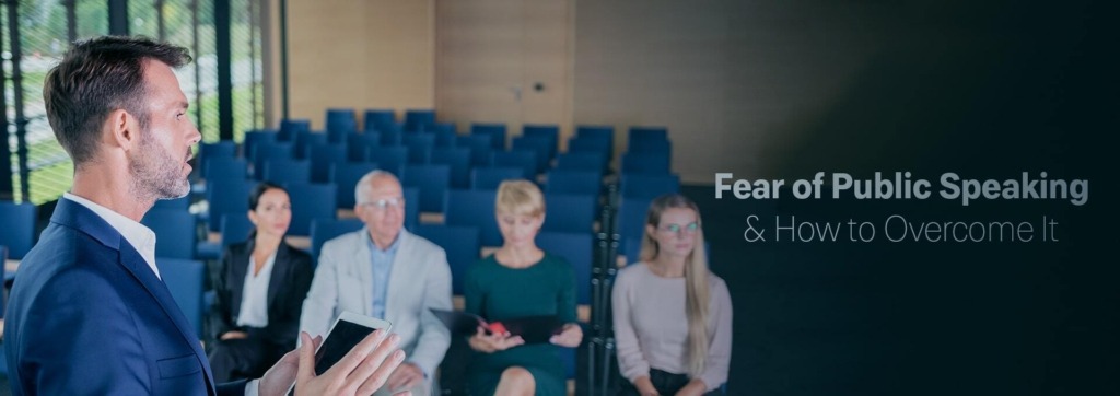 The Fear of Public Speaking and How to Overcome It