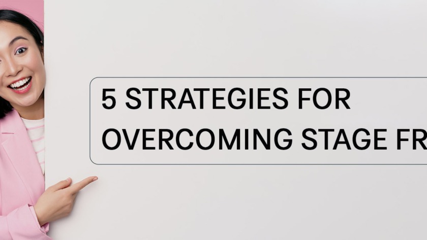5 strategies for overcoming stage fright